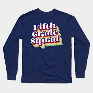 Fifth Grade Squad Retro Vintage 5th grade Long Sleeve T-Shirt